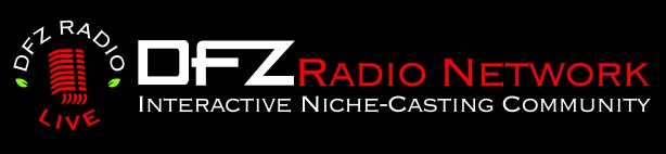 DFZ Radio Network LIVE Stream LIVE Interactive Niche-casting Communtiy